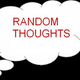 Illustration for article titled Random Thoughts